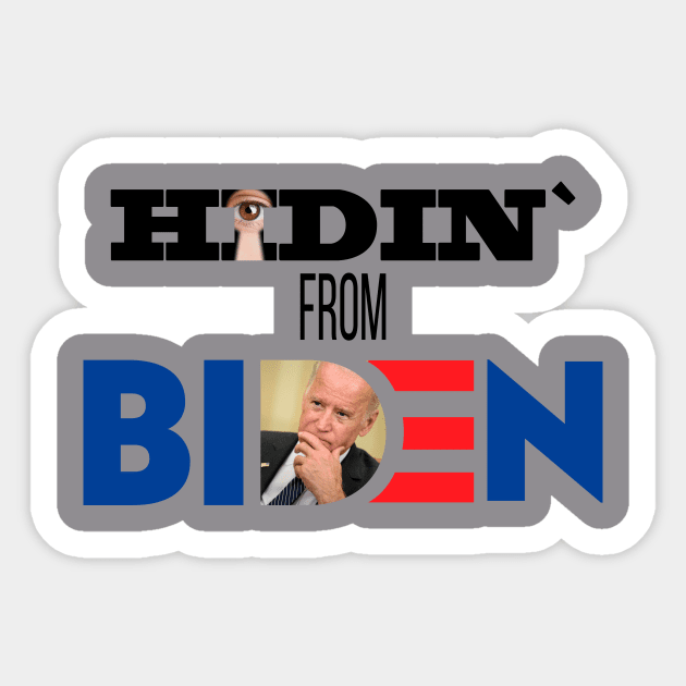 Hidin` from Biden T Shirt Sticker by Dimion666